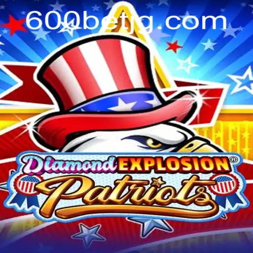 Experience the Thrill of DiamondExplosionPatriots with 600bet.com