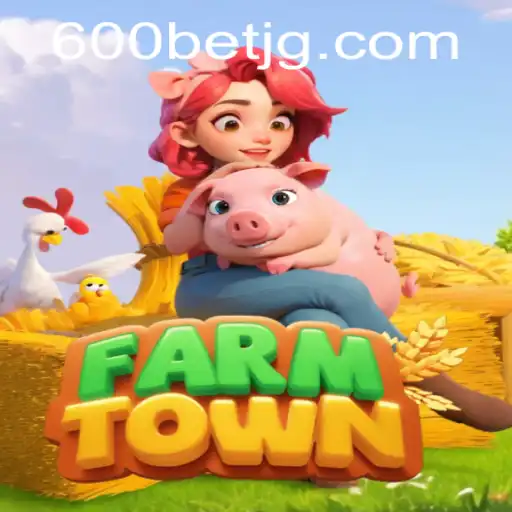 Exploring FarmTown: A Comprehensive Introduction to the Charming Farming Game and its Connection with 600bet.com