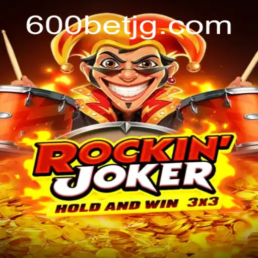 Experience the Thrills of Rockinjoker with 600bet.com